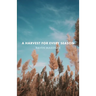 A Harvest for Every Season