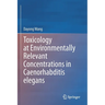 Toxicology at Environmentally Relevant Concentrations in Caenorhabditis Elegans