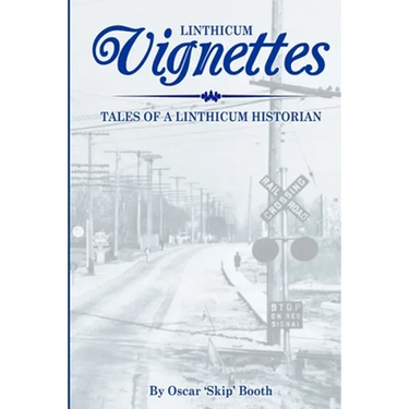 Linthicum Vignettes: Tales of a Linthicum Historian