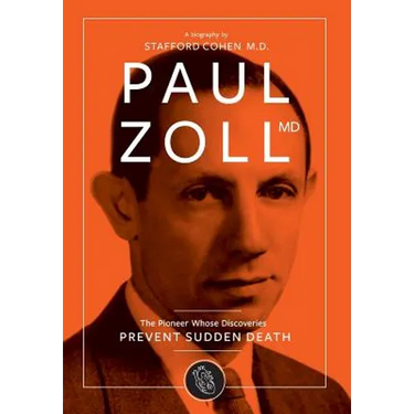 Paul Zoll MD; The Pioneer Whose Discoveries Prevent Sudden Death