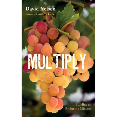 Multiply: Building an Enduring Ministry