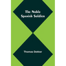 The Noble Spanish Soldier