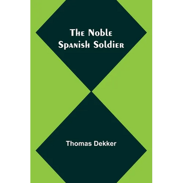 The Noble Spanish Soldier