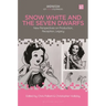 Snow White and the Seven Dwarfs: New Perspectives on Production, Reception, Legacy