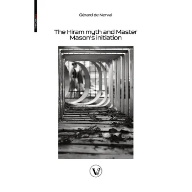 The Hiram myth and Master Mason's initiation: The story of the queen of the morning and Soliman, prince of the geniuses