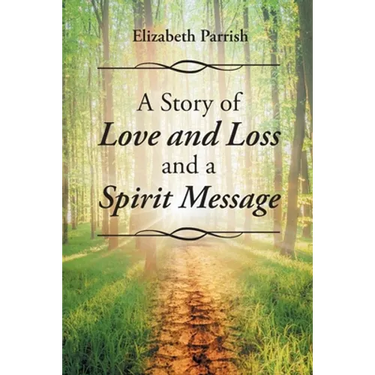 A Story of Love, Loss, and a Spirit Message