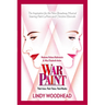 War Paint: Madame Helena Rubinstein and Miss Elizabeth Arden: Their Lives, Their Times, Their Rivalry