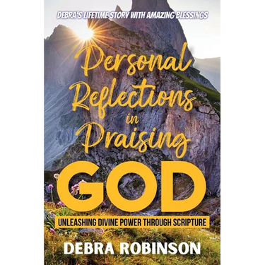 Personal Reflections in Praising God: Unleashing Divine Power Through Scripture