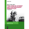The Lives of Others and Contemporary German Film: A Companion