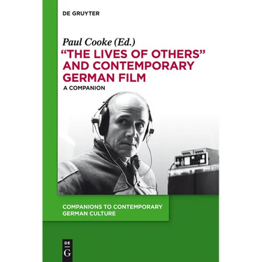 The Lives of Others and Contemporary German Film: A Companion