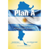Plan A: The Transformation of Argentina's Economy