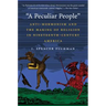"A Peculiar People": Anti-Mormonism and the Making of Religion in Nineteenth-Century America