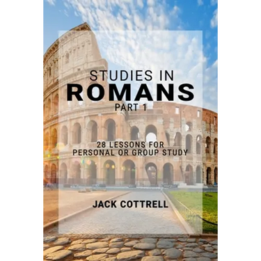 Studies in Romans - Part 1: 28 Lessons for Personal or Group Study