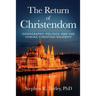The Return of Christendom: Demography, Politics, and the Coming Christian Majority