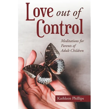 Love out of Control: Meditations for Parents of Adult Children