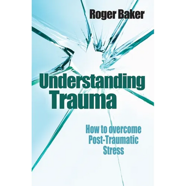 Understanding Trauma: How to Overcome Post-Traumatic Stress