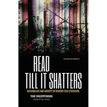 Read till it shatters: Nationalism and identity in modern Thai literature