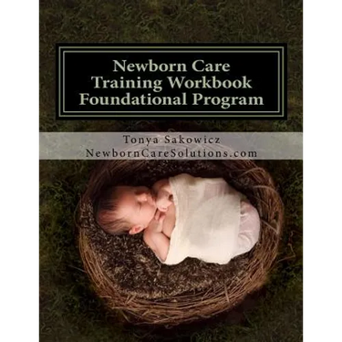 Newborn Care Training Workbook - Accredited Edition: Foundational Newborn Care Program