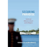 Securing Paradise: Tourism and Militarism in Hawai'i and the Philippines