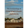 The Archaeology of Contemporary America