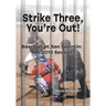 Strike Three, You're Out!: Baseball at San Quentin: The 2010 Season