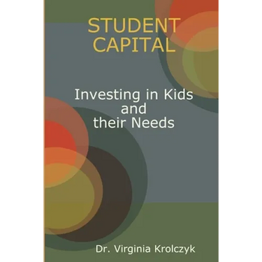 Student Capital Investing in Kids and their Needs