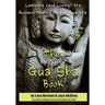 The BIG "Little" Gua Sha Book: Learning (and Loving) the Ancient Healing Art of Gua Sha