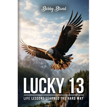 Lucky 13: Life Lessons Learned The Hard Way
