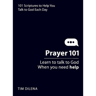 Prayer 101: Learn to Talk to God When You Need Help