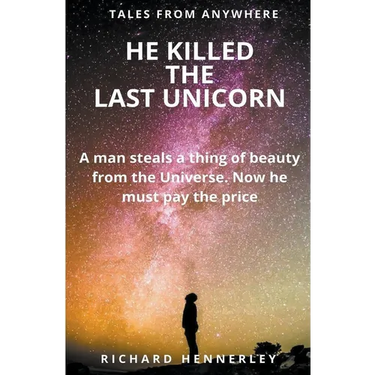 He Killed the Last Unicorn