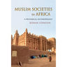 Muslim Societies in Africa: A Historical Anthropology