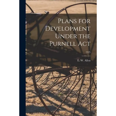Plans for Development Under the Purnell Act; 1925