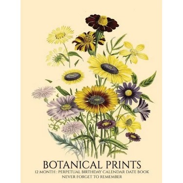 Perpetual Birthday Calendar: Botanical Prints 12 Month Date Book Daily Organizer for Birthdays, Important Dates, Special Days, Anniversaries