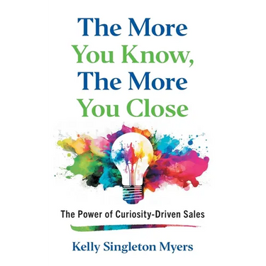 The More You Know, the More You Close: The Power of Curiosity-Driven Sales