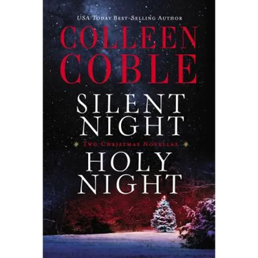 Silent Night, Holy Night: A Colleen Coble Christmas Collection
