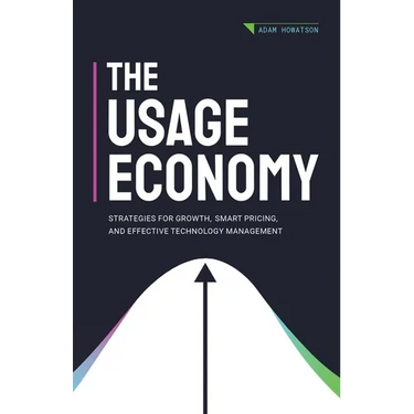 The Usage Economy: Strategies for Growth, Smart Pricing, and Effective Technology Management