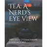 Tea: a Nerd's Eye View