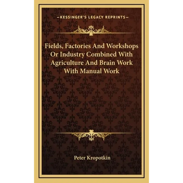 Fields, Factories And Workshops Or Industry Combined With Agriculture And Brain Work With Manual Work