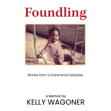 Foundling: Stories from a transracial adoptee