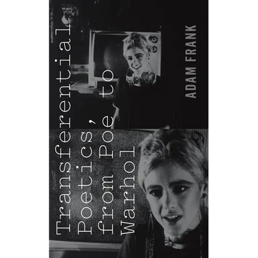 Transferential Poetics, from Poe to Warhol