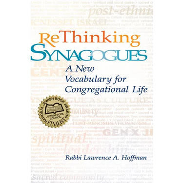 Rethinking Synagogues: A New Vocabulary for Congregational Life