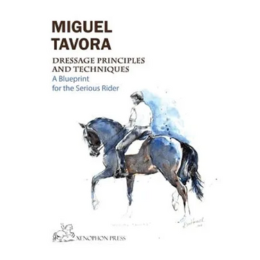 Dressage Principles and Techniques: A blueprint for the serious rider