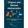 Origami and Related Mathematics