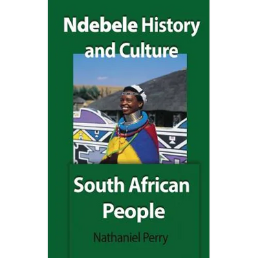 Ndebele History and Culture: South African People