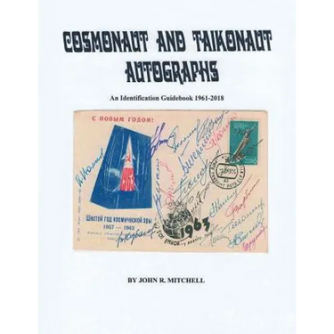 Cosmonaut and Taikonaut Autographs: An Identification Guidebook 1961-2018
