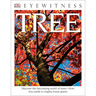Eyewitness Tree: Discover the Fascinating World of Trees--From Tiny Seeds to Mighty Forest Giants