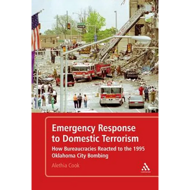 Emergency Response to Domestic Terrorism: How Bureaucracies Reacted to the 1995 Oklahoma City Bombing