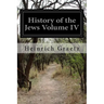 History of the Jews Volume IV