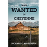 Man Wanted in Cheyenne