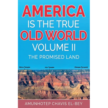 America is the True Old World, Volume II: The Promised Land